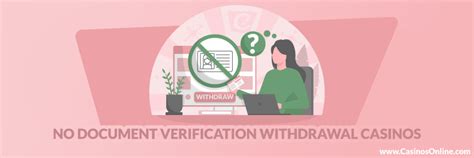 No Document Max Withdrawal Online Casinos .